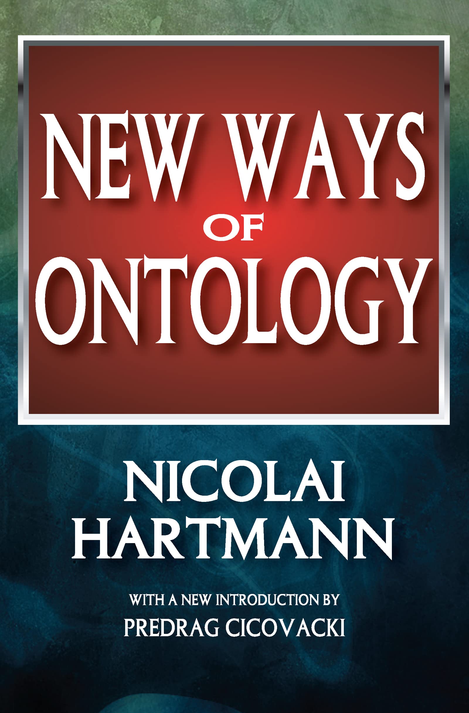 New Ways of Ontology by Nicolai Hartmann - 9781412842860