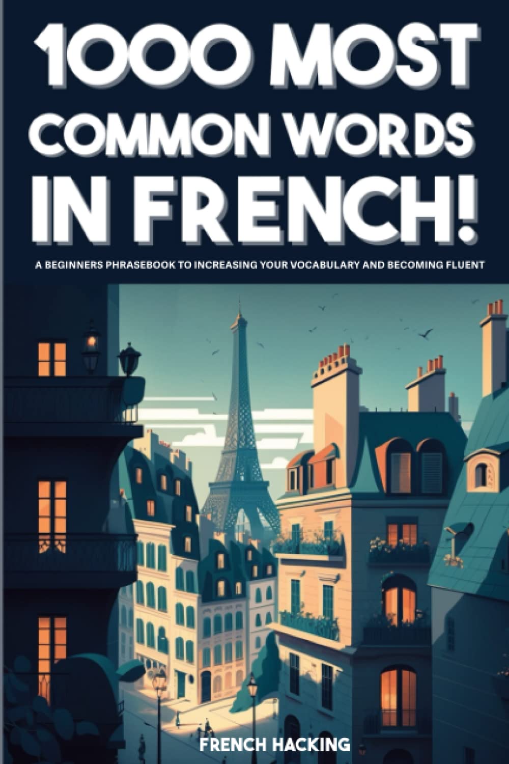 1000 Most Common Words in French! - A Beginners Phrasebook To ...