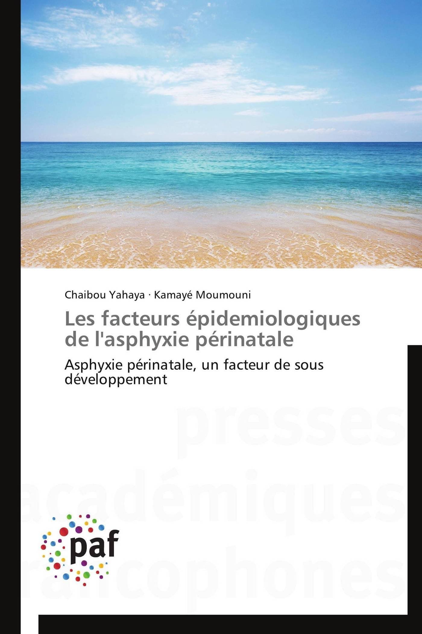 Les facteurs épidemiologiques de l'asphyxie périnatale: Asphyxie périnatale, un facteur de sous développement (Omn.Pres.Franc.)