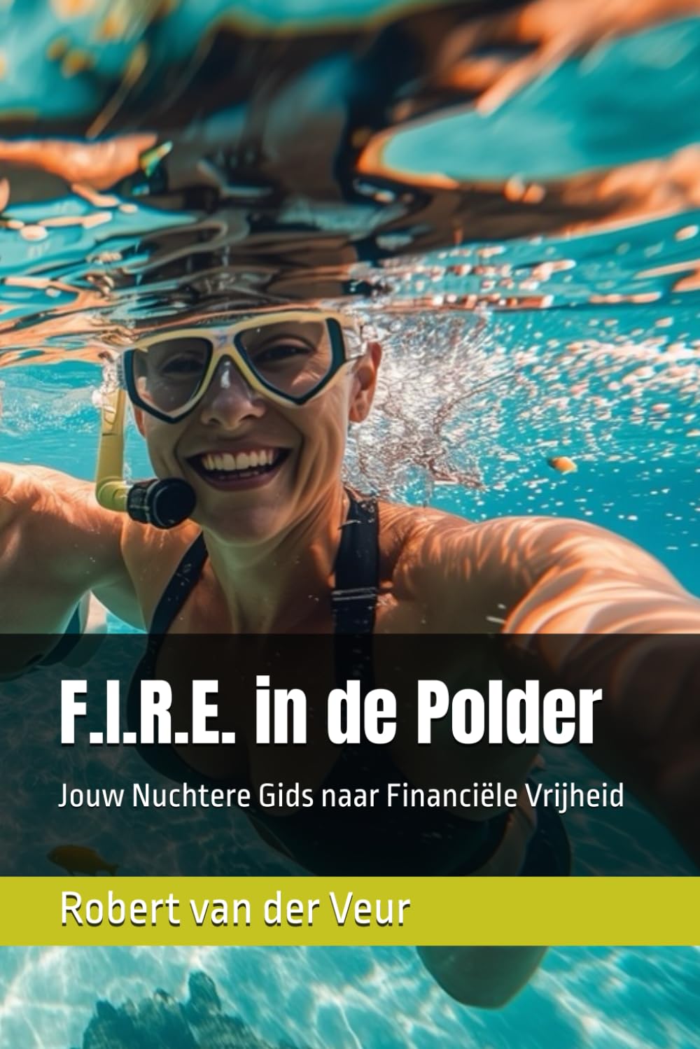 F.I.R.E. in de Polder: Jouw Nuchtere Gids naar Financiële Vrijheid