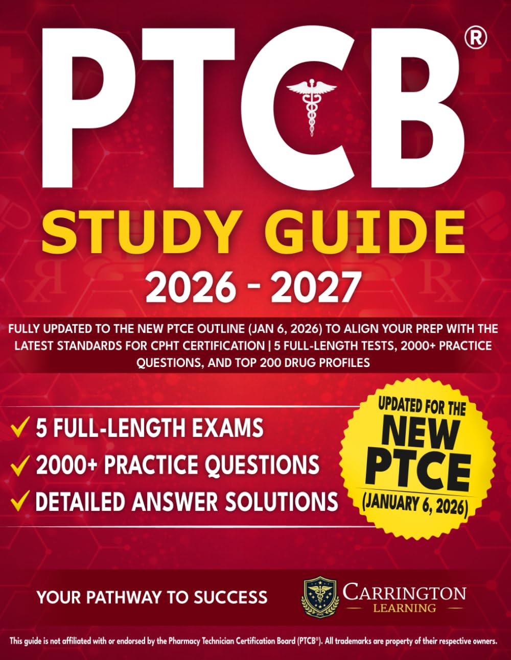 PTCB® Study Guide: Fully Updated to the New PTCE Outline (Jan 6, 2026) to Align Your Prep With the Latest CPhT Standards | 5 Full-Length Tests, 2000+ Practice Questions, and Top 200 Drug Profiles