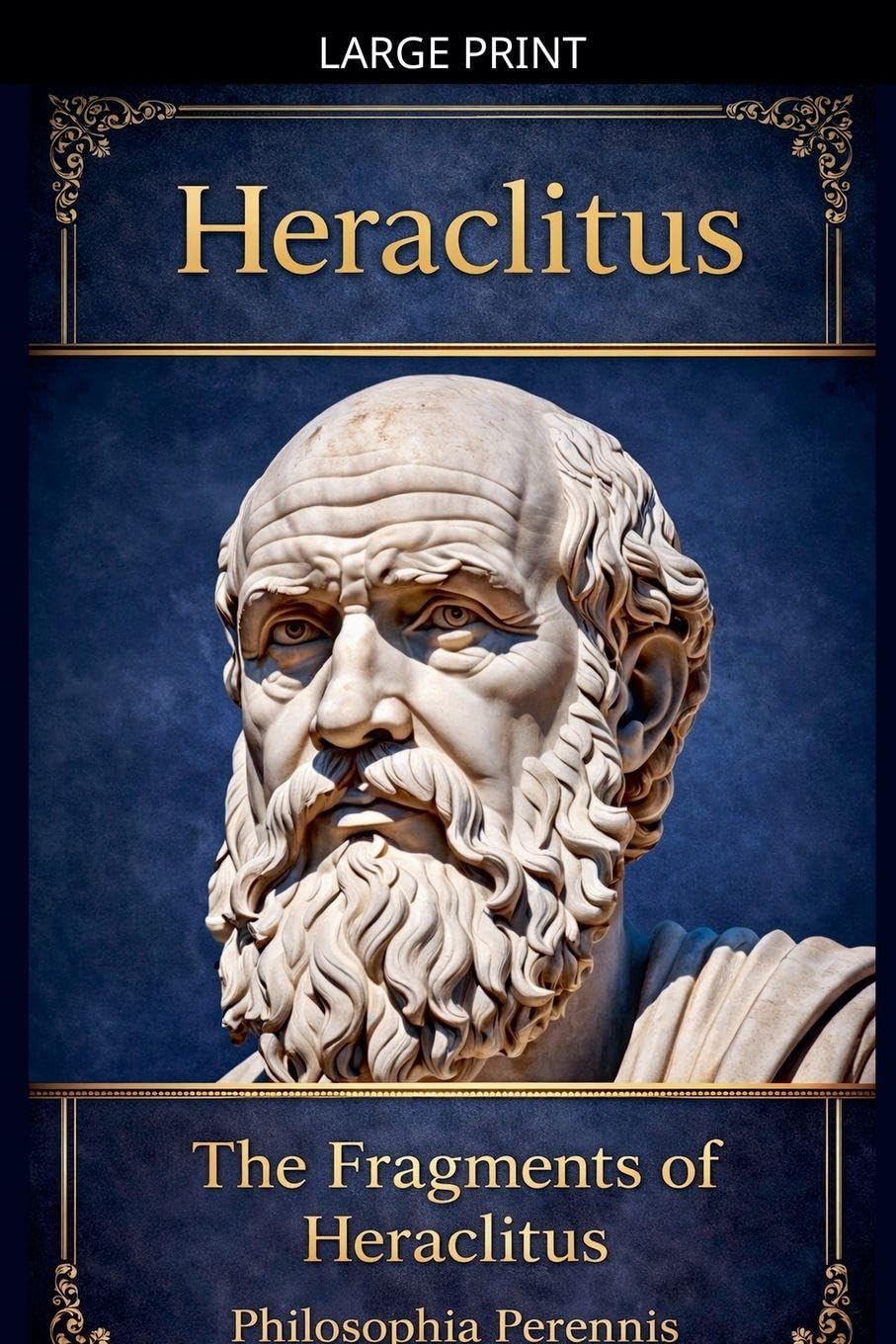 Heraclitus: Commentaries on the Fragments of Heraclitus