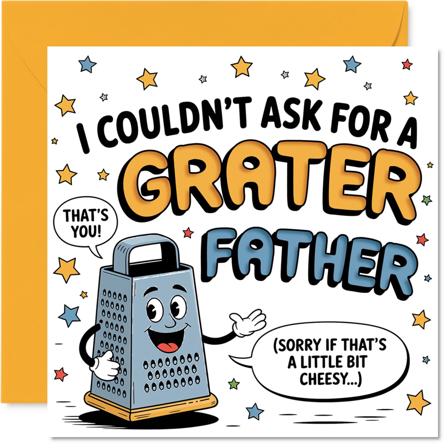 Funny Birthday Card for Father - Pun-packed Appreciation - Smiling Cheese Grater Cartoon with Witty Caption, Father's Day - 145mm Square, Envelope Included