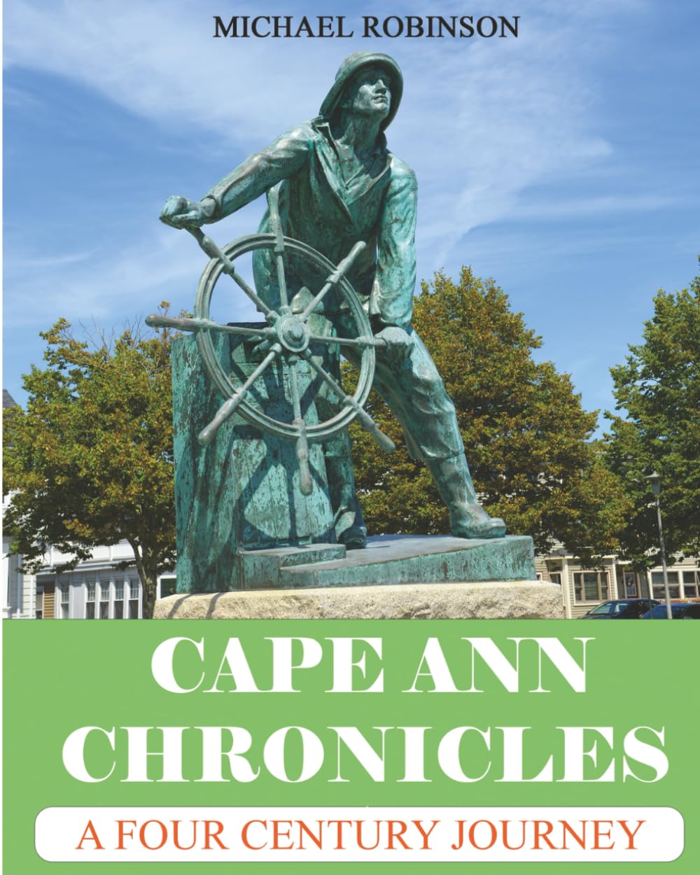 Cape Ann Chronicles: A Four Century Journey