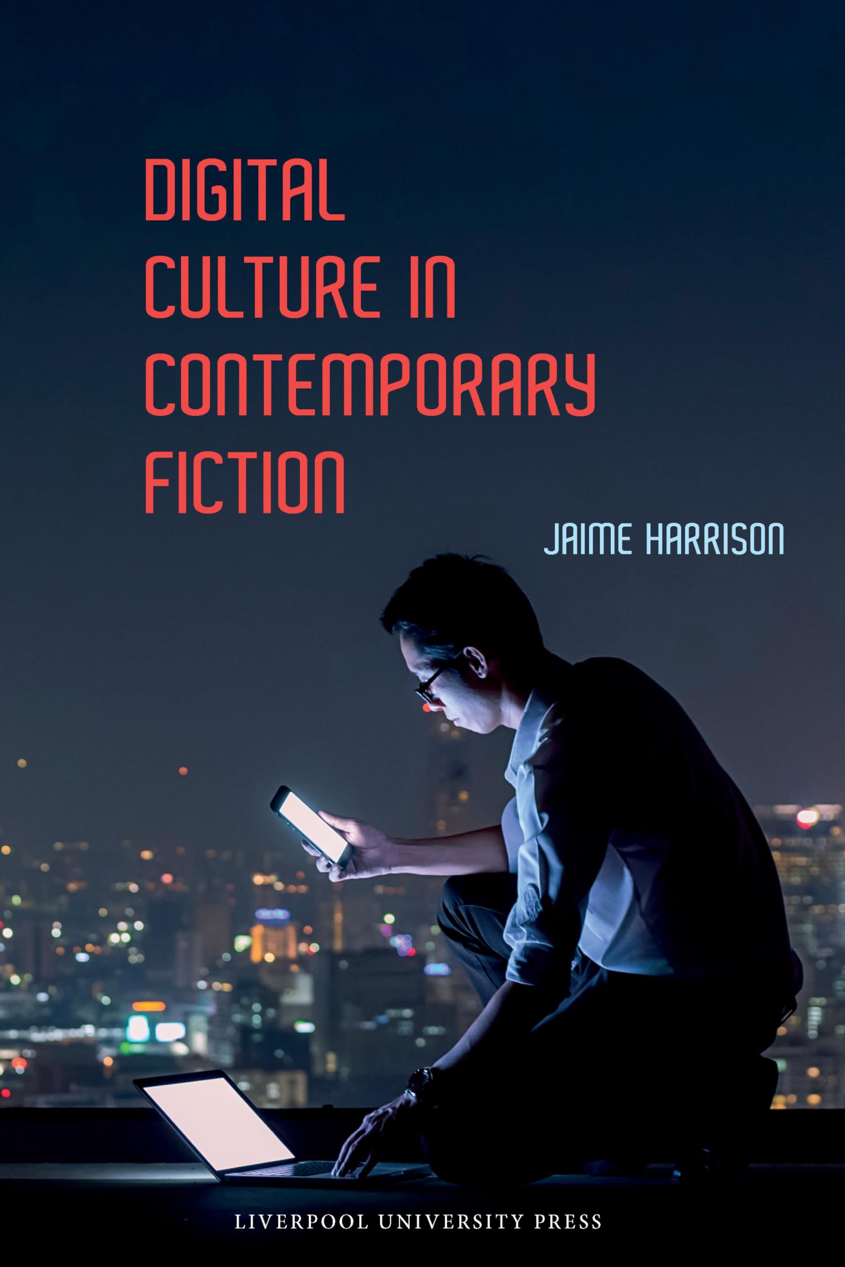 Digital Culture in Contemporary Fiction : livre d'analyse littéraire contemporaine