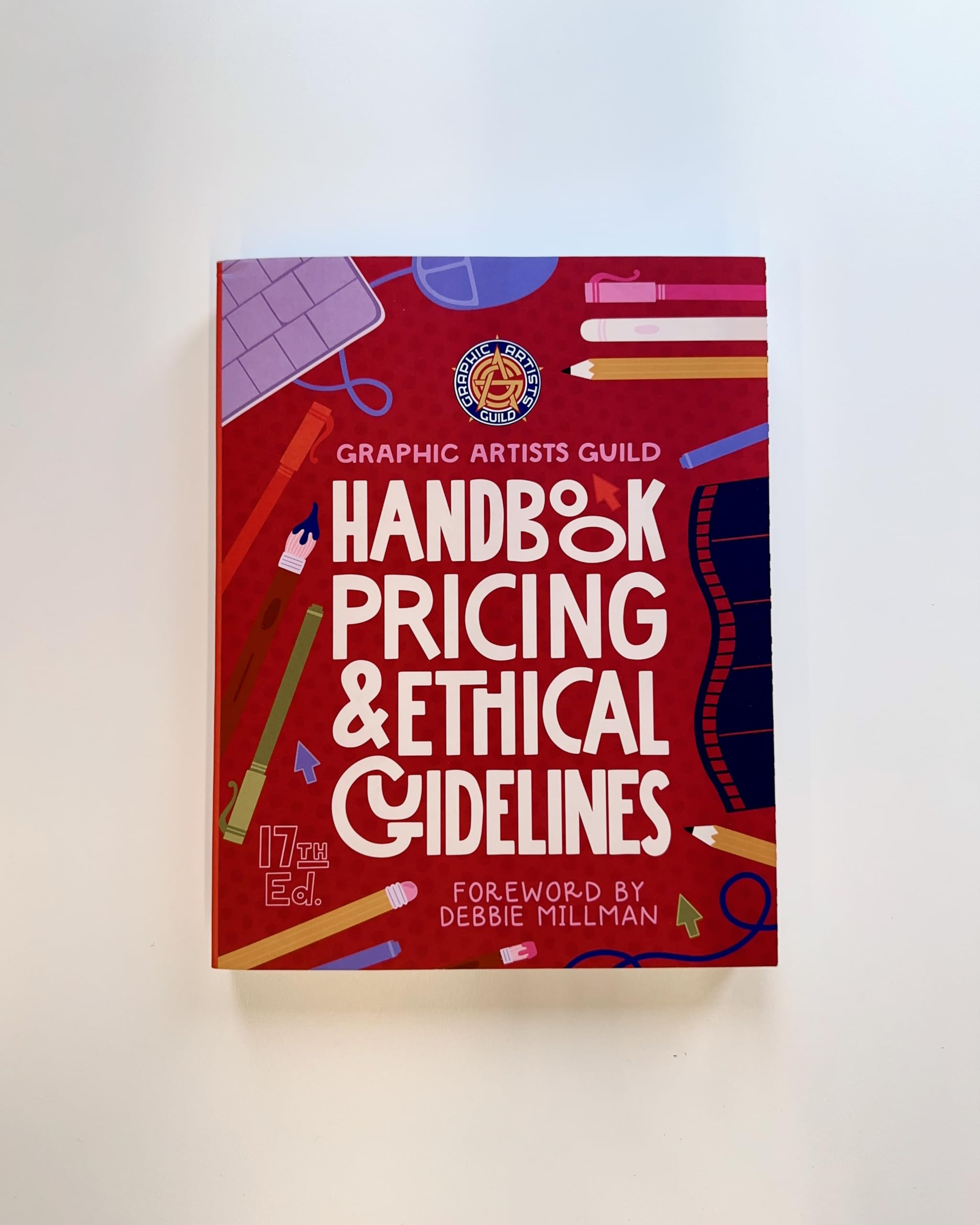 Graphic Artists Guild Handbook, 17th Edition: Pricing & Ethical Guidelines