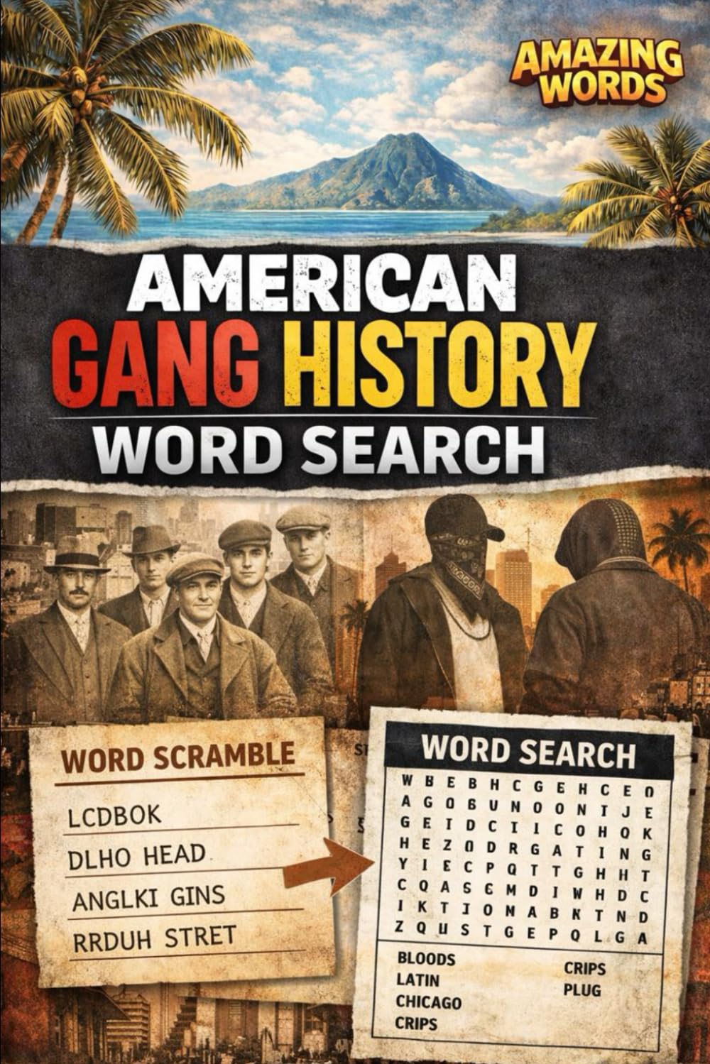 American Gang History Word Search: A Historical Puzzle Book Exploring Gang Names and Street Slang From 1850 to Today (Amazing Words)