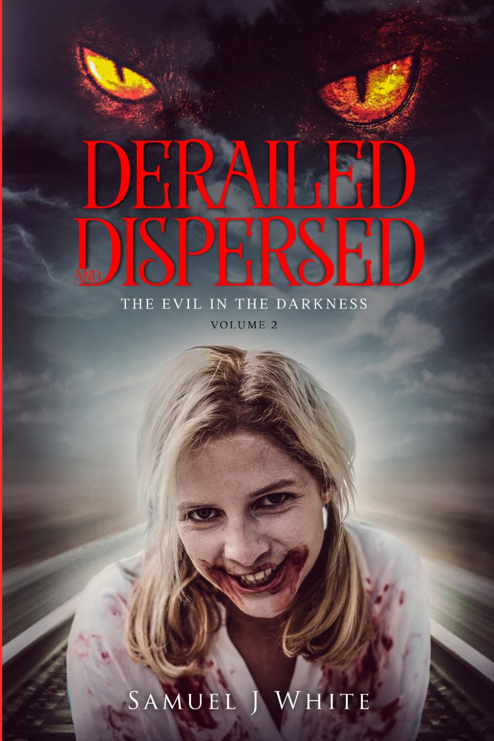 Derailed and dispersed volume 2: The Evil in the Darkness