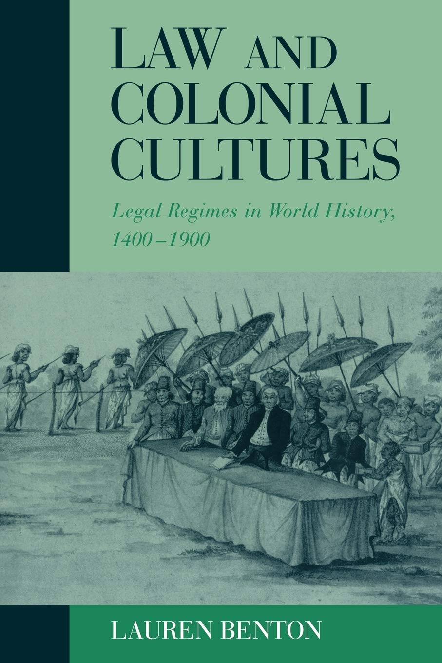 Law and Colonial Cultures: Legal Regimes in World History, 1400-1900 (Studies in Comparative World History)