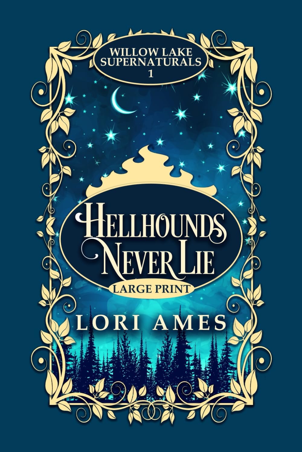 Hellhounds Never Lie: Large Print Edition (Willow Lake Supernaturals)