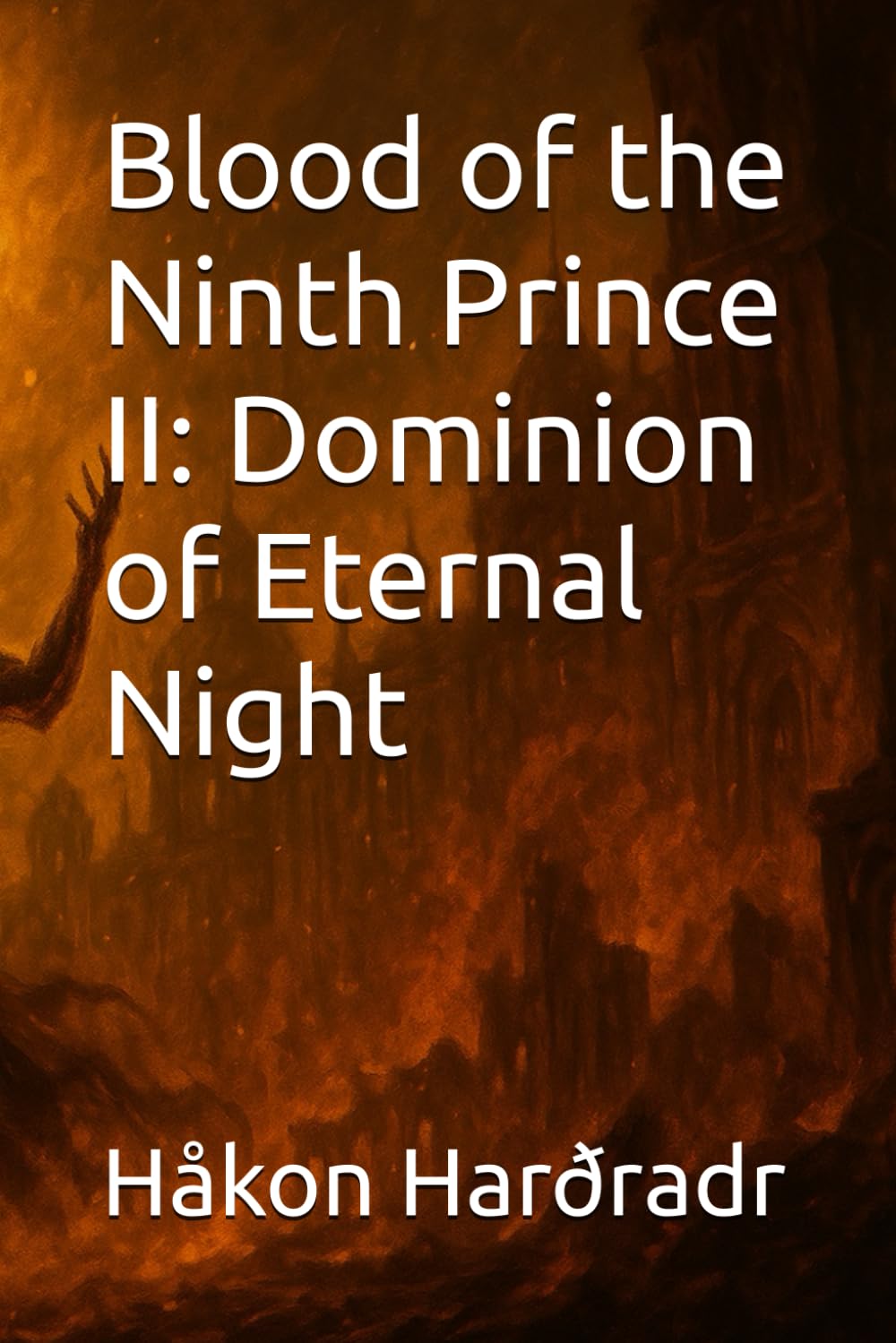 Blood of the Ninth Prince II: Dominion of Eternal Night (The Vampiric Chronicles)