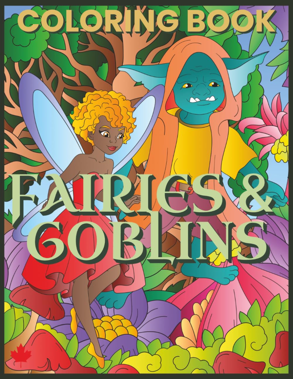 Fairies and Goblins Coloring Book: 30 Human-Illustrated Fantasy Coloring Pages Featuring Enchanting Fairies, Playful Goblins & Magical Forest Adventures