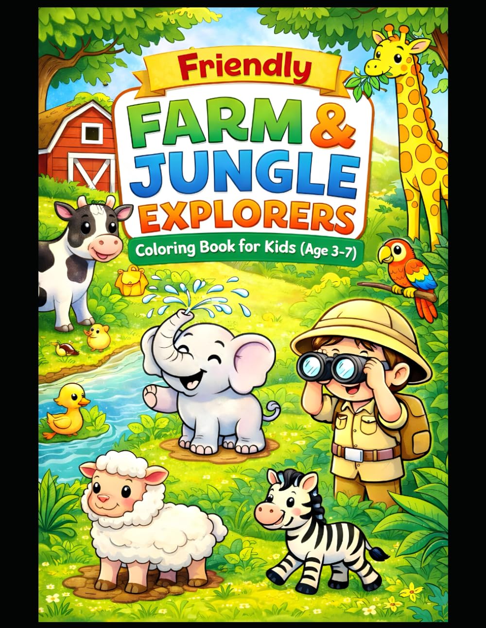 Friendly Farm & Jungle Explorers – Coloring Book for Kids (Ages 3–7): Fun and Easy Animal Coloring Pages for Early Learners, Featuring Cute Farm Friends and Jungle Animals