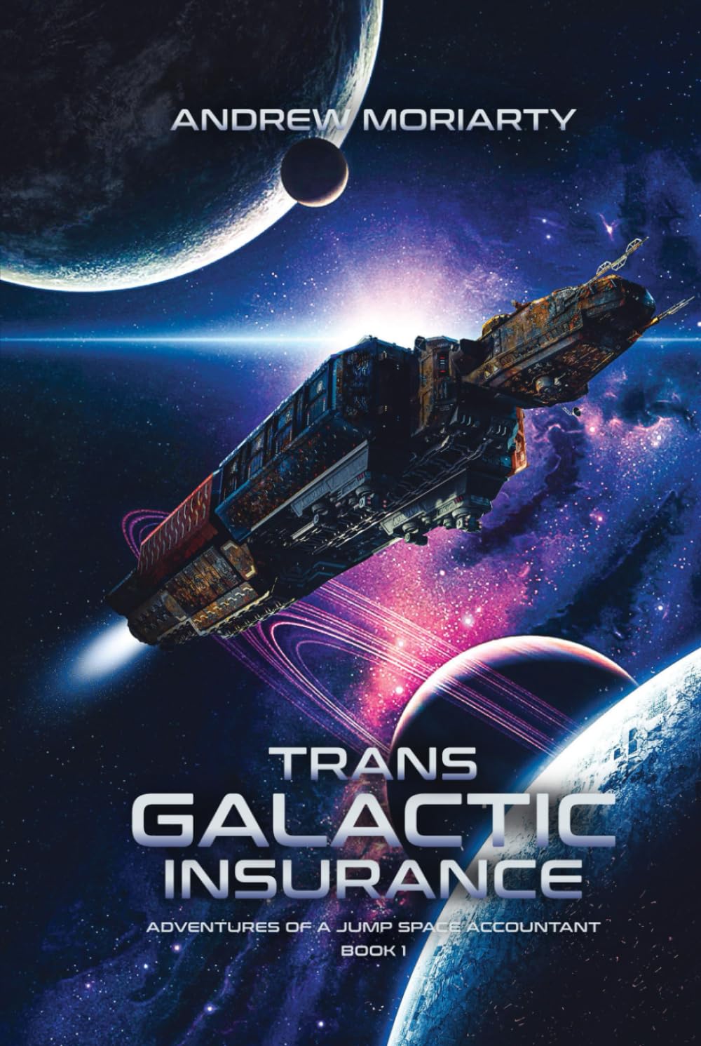 Trans Galactic Insurance: Adventures of a Jump Space Accountant Book 1