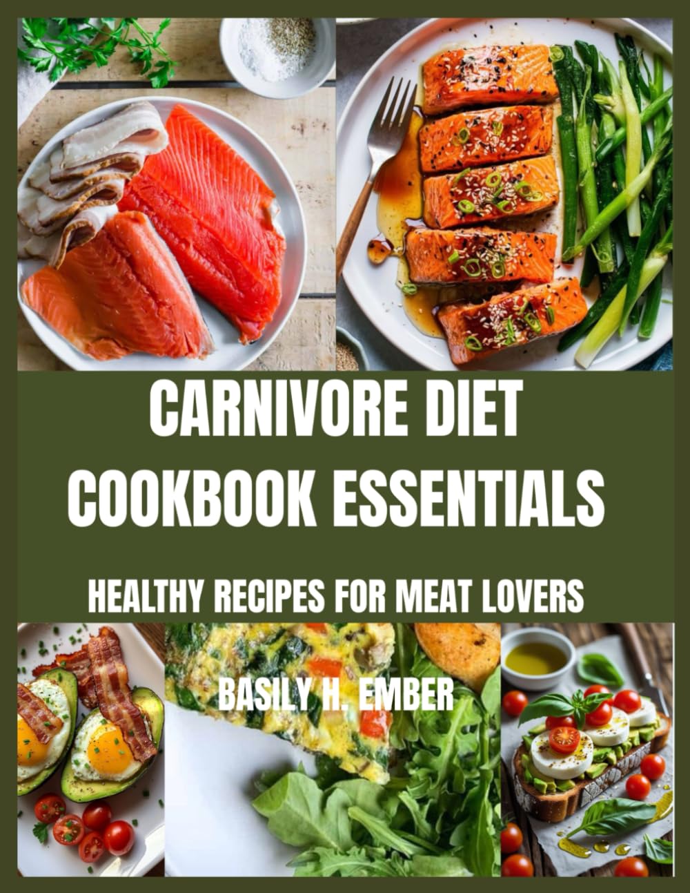 Carnivore Diet Cookbook Essentials: Healthy Recipes for Meat Lovers