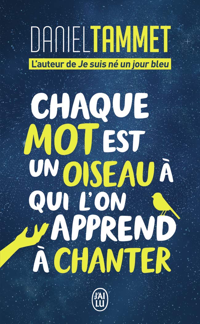 Chaque mot est un oiseau à qui l'on apprend à chan