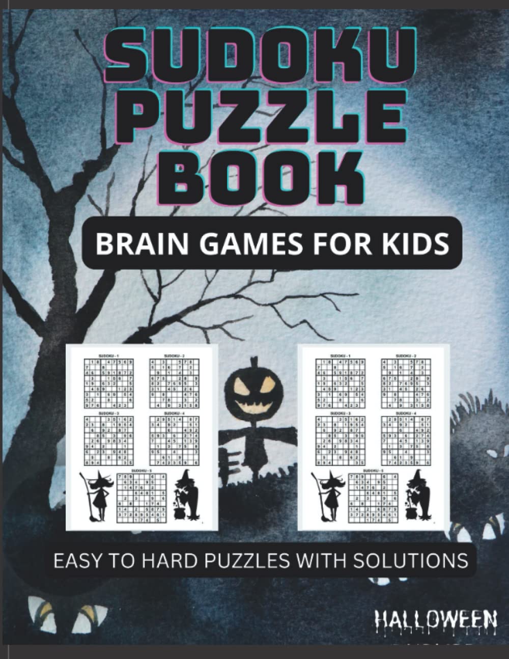 SUDOKU PUZZLE BOOK: Brain Games For Kids: 100+ Easy to Hard Puzzles with Solutions|Sudoku for Kids Age8+