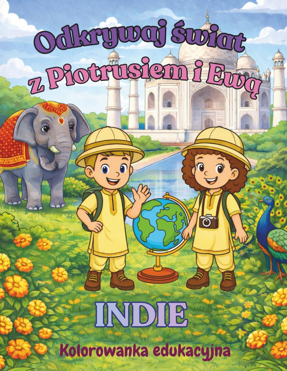 Odkrywaj świat z Piotrusiem i Ewą. Indie: Kolorowanka edukacyjna dla dzieci