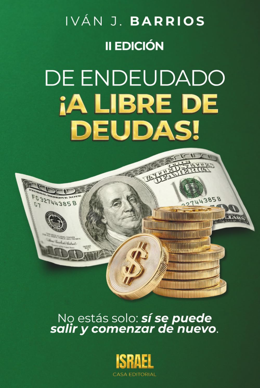 DE ENDEUDADO A LIBRE DE DEUDAS: No estás solo: sí se puede salir y comenzar de nuevo.
