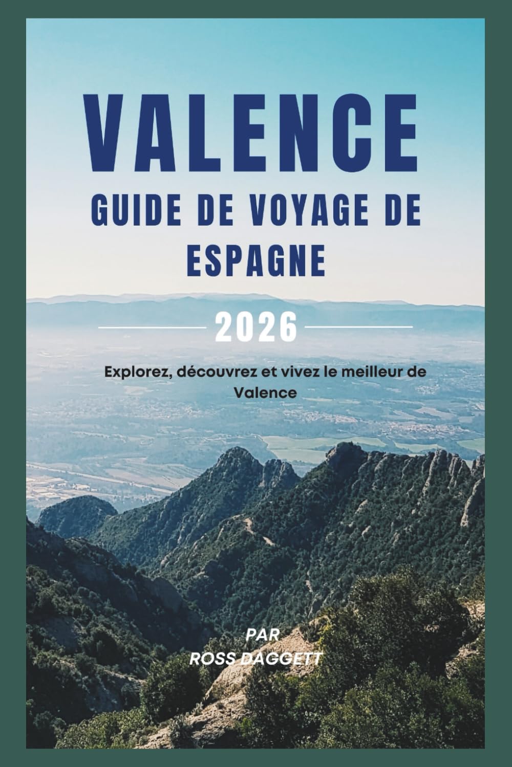 Guide de voyage de Valence, Espagne 2026: Explorez, découvrez et vivez le meilleur de Valence