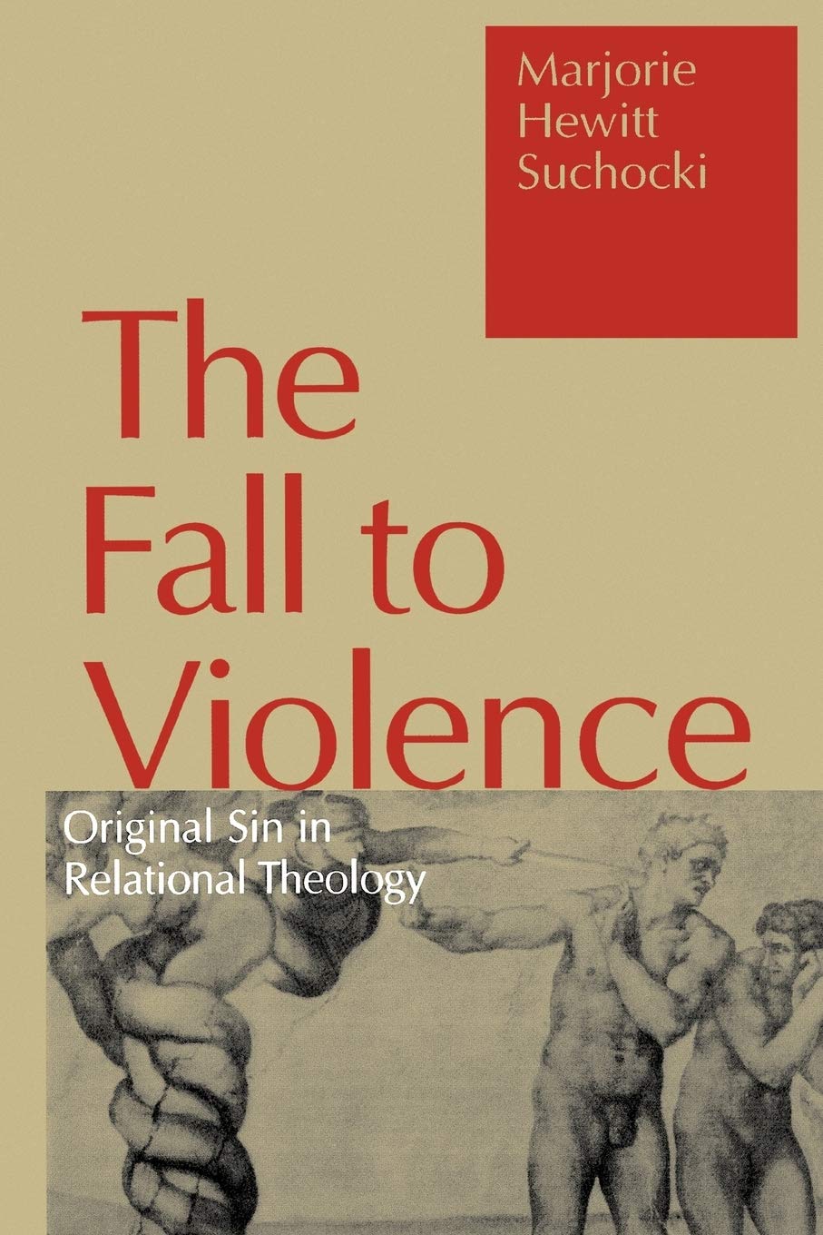 The Fall to Violence Marjorie Hewitt Suchocki 9780826408600 Amazon