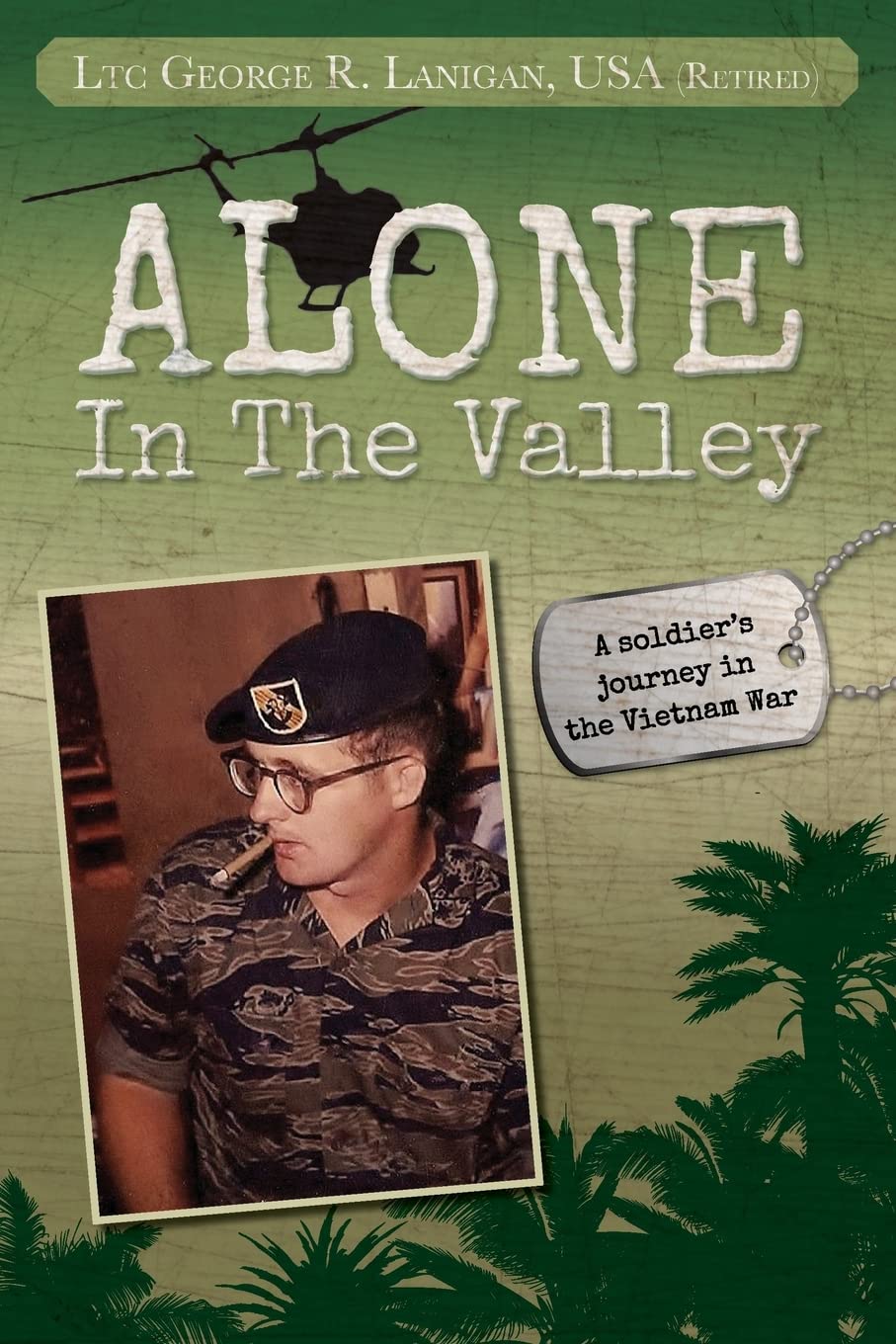Alone in the Valley: A Soldier’s Journey in the Vietnam War