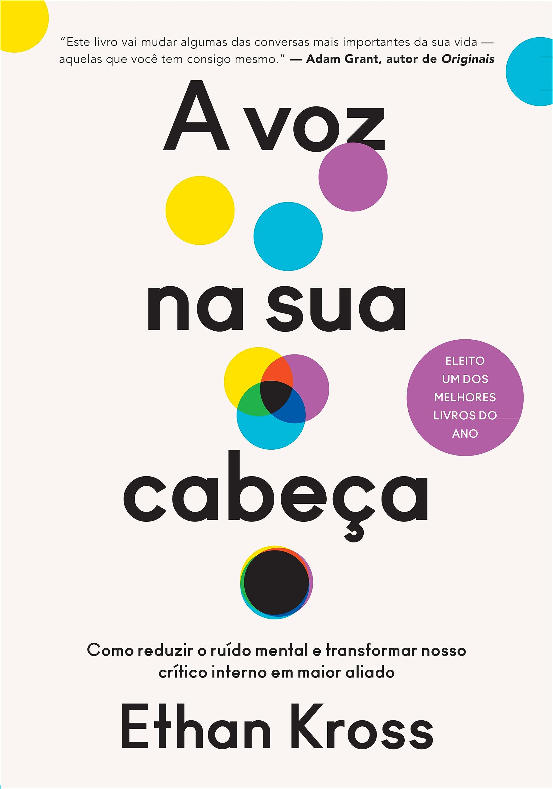 A voz na sua cabeca - Como reduzir o ruido mental e transformar nosso critico interno em maior aliado (Em Portugues do Brasil)