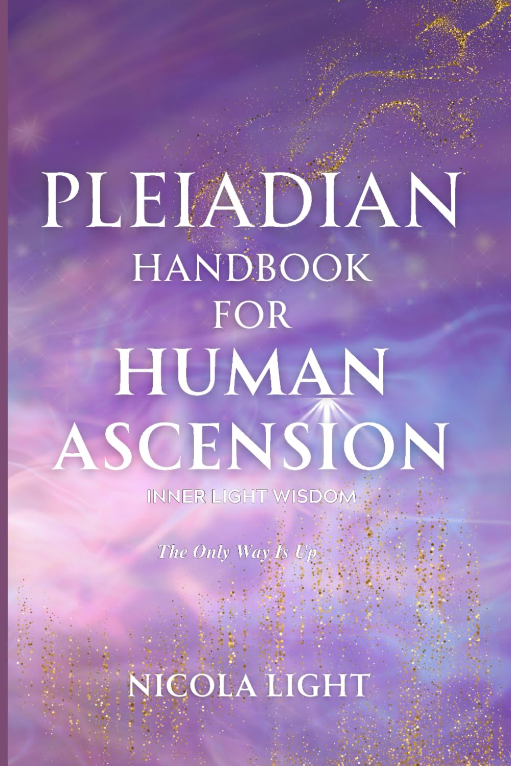 Pleiadian Handbook for Human Ascension: Inner Light Wisdom