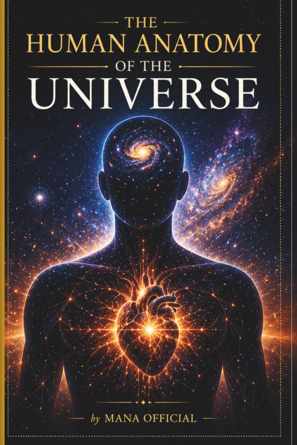 THE HUMAN ANATOMY OF THE UNIVERSE: Reading the Universe Through the Human Body