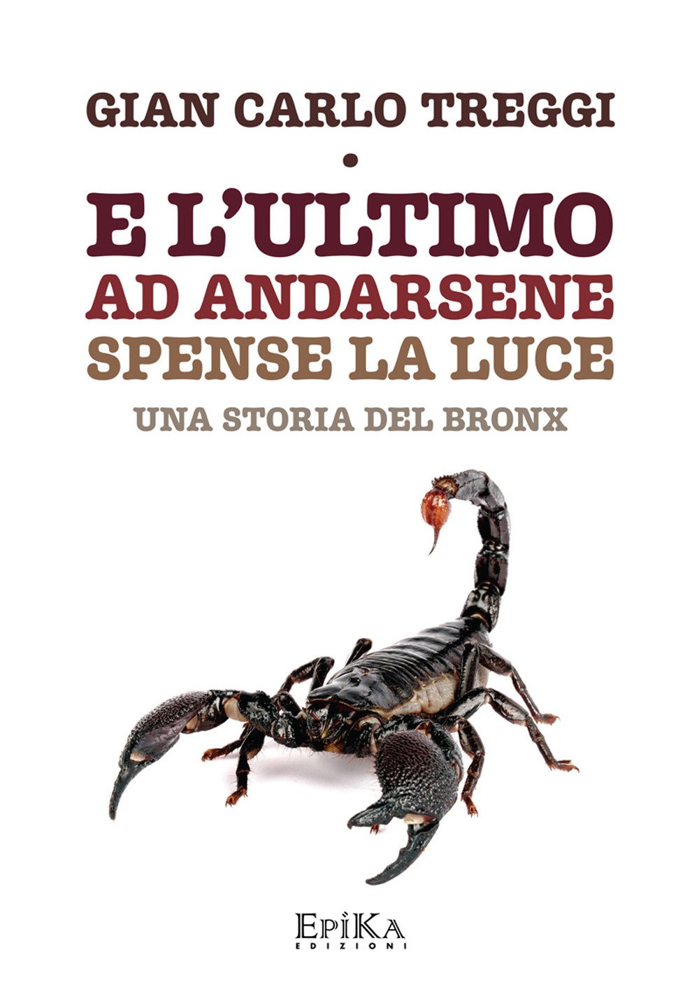 E L'ultimo Ad Andarsene Spense La Luce. Una Storia Del Bronx - 4
