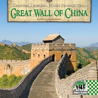 Great Wall of China (Troubled Treasures: World Heritage Sites)