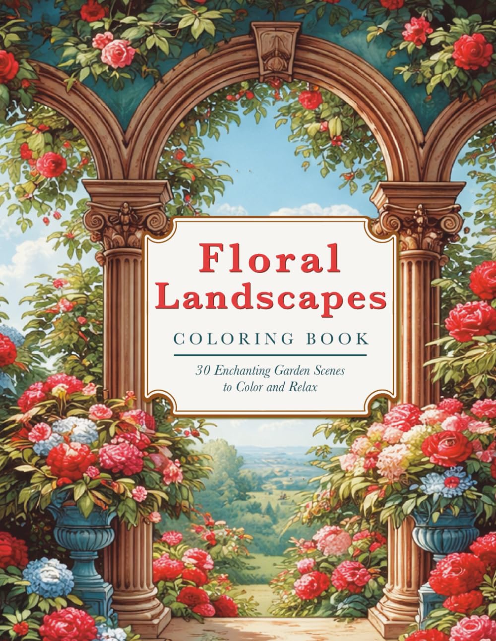 Floral Landscapes: Meadows, Gardens & Fountains Coloring Book (Bloom & Color Series)