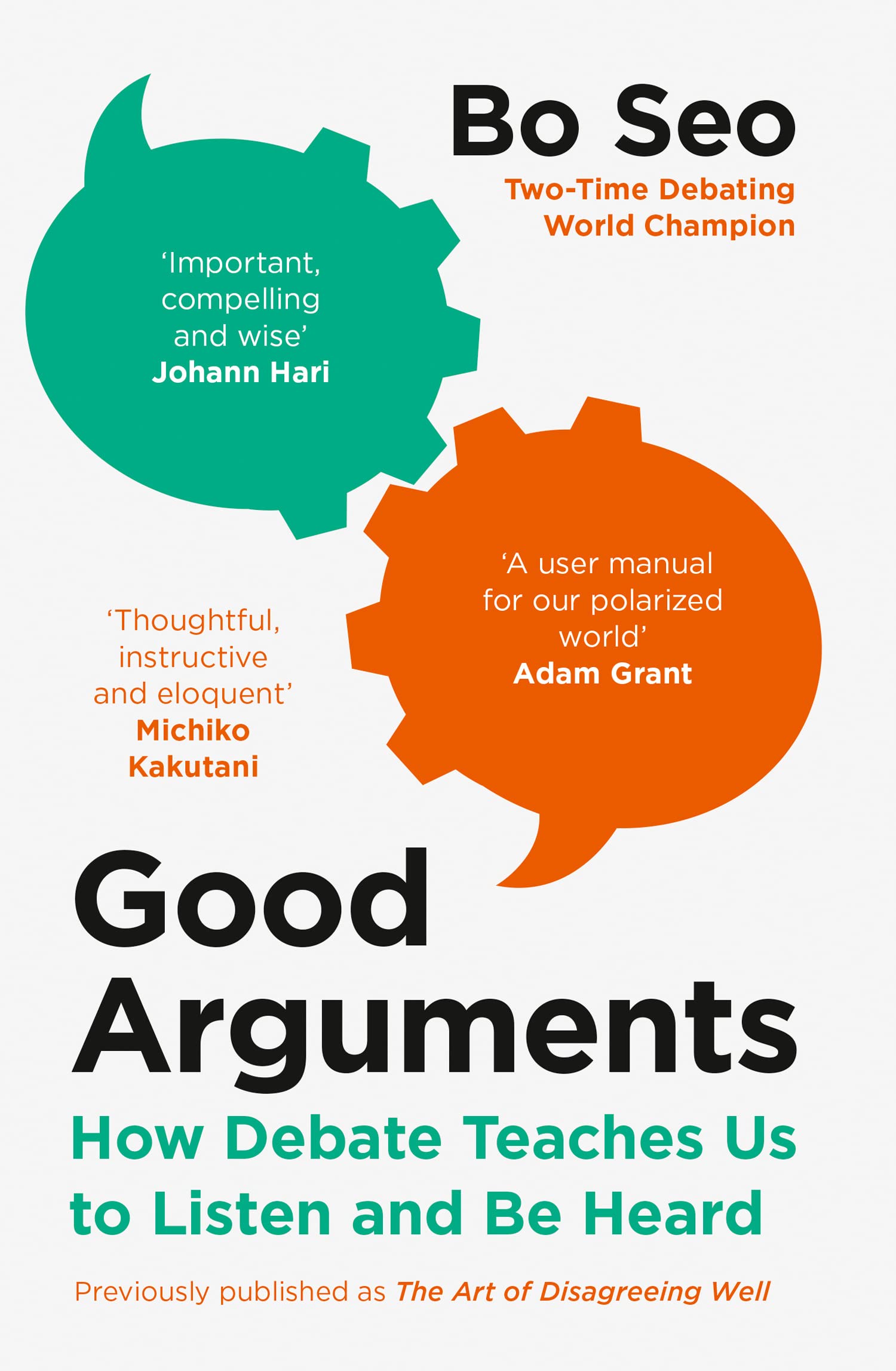 Good Arguments How Debate Teaches Us to Listen and Be Heard by Bo Seo PAPERBACK