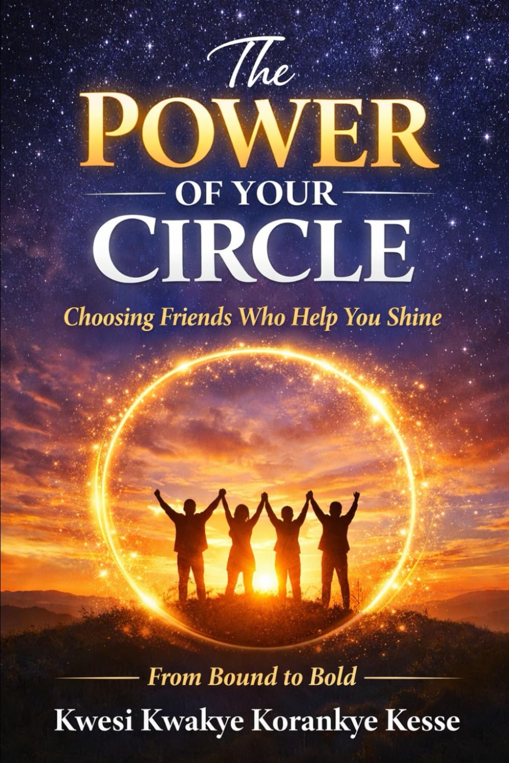 The Power of Your Circle: Choosing Friends Who Help You Shine