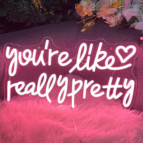 Letrero de neón "You're Like Really Pretty" para decoración de pared Luz de neón LED personalizada Letrero de regalo de cumpleaños, matrimonio,