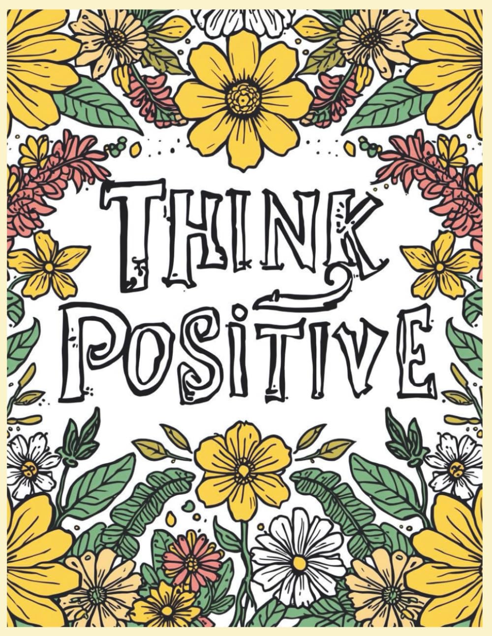Think Positive: Motivational quotes coloring Book for Adults & Kids