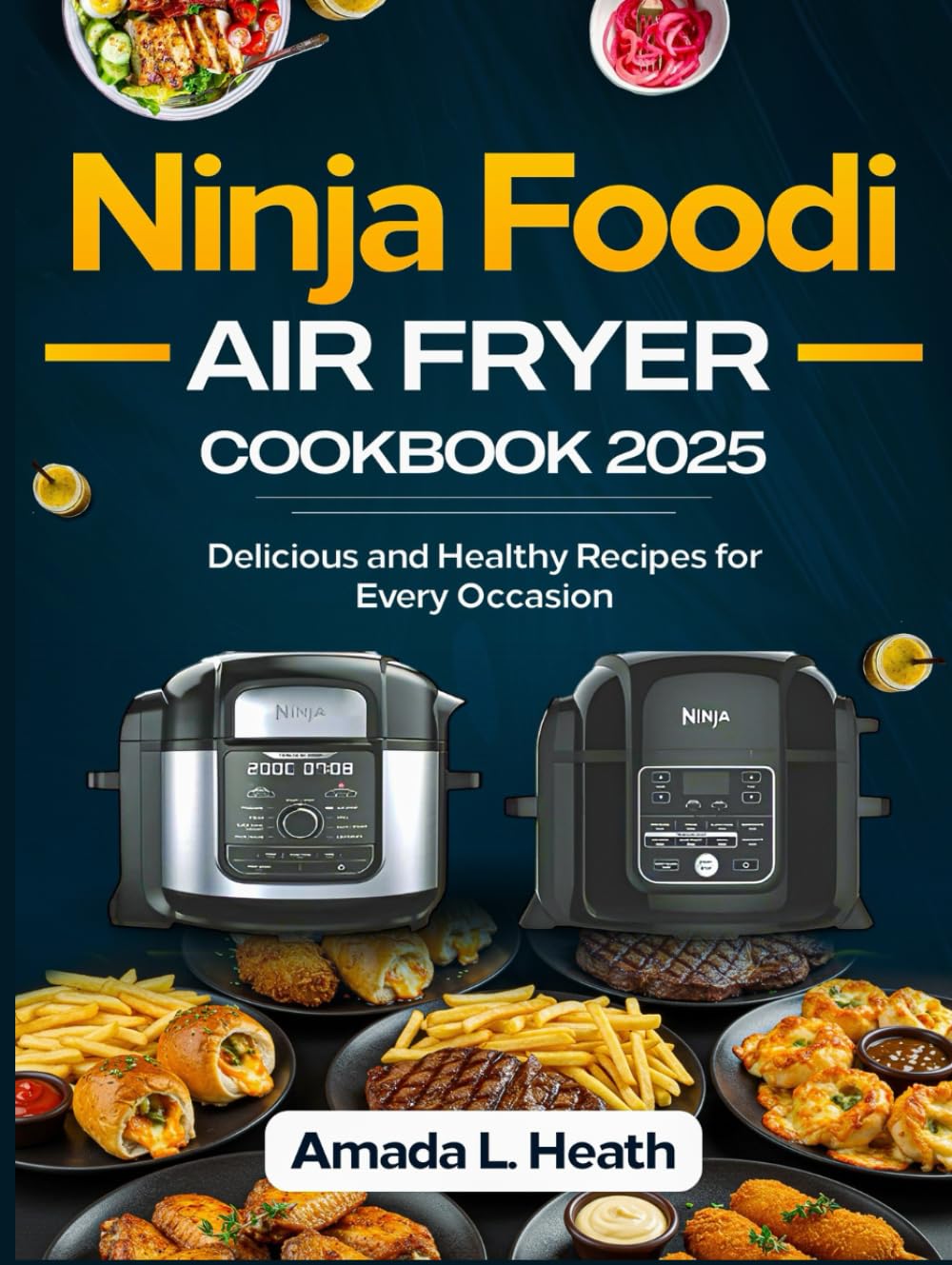 Ninja Foodi Air Fryer Cookbook 2025: Delicious and Healthy Recipes for Every Occasion (Meal Prep with the Air Fryer)
