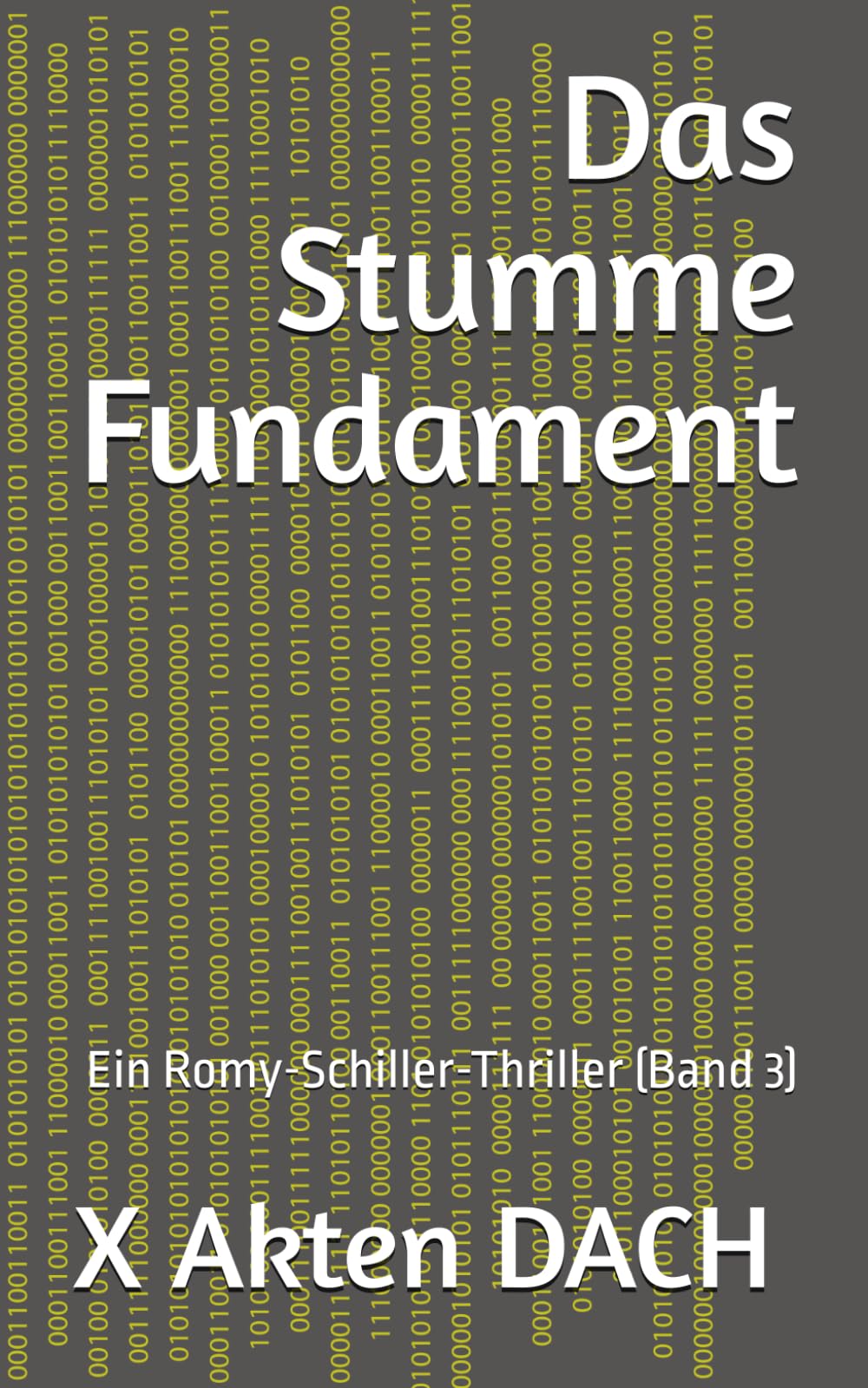 Das Stumme Fundament: Ein Romy-Schiller-Thriller (Band 3)