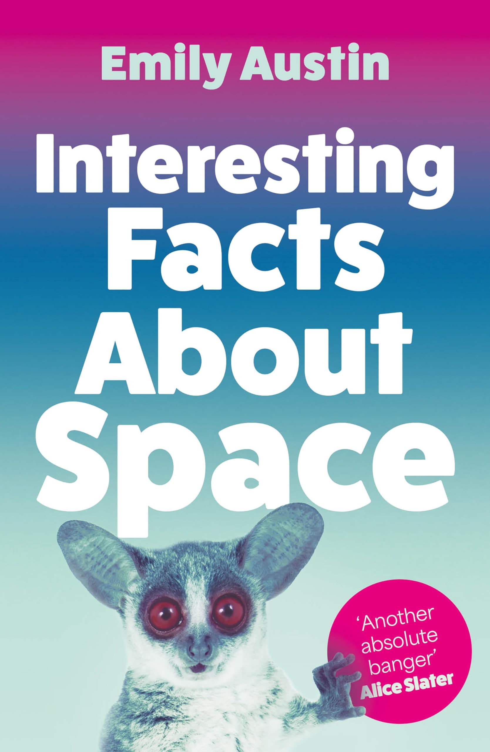 Interesting Facts About Space: The charming, laugh-out-loud literary novel about family, friendship and love (English Edition)