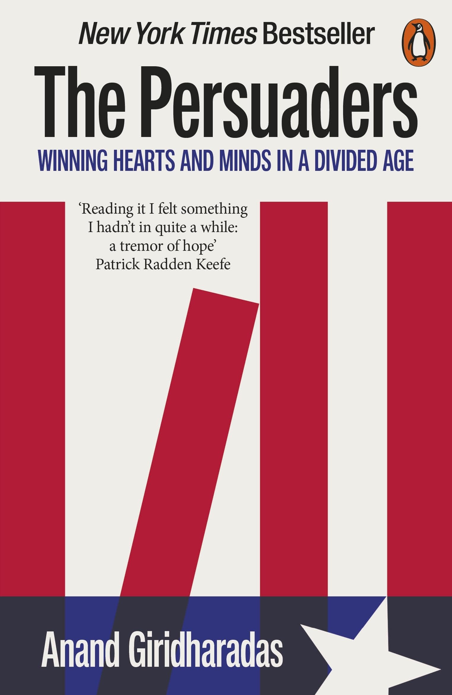 The Persuaders : Winning Hearts and Minds in a Divided Age