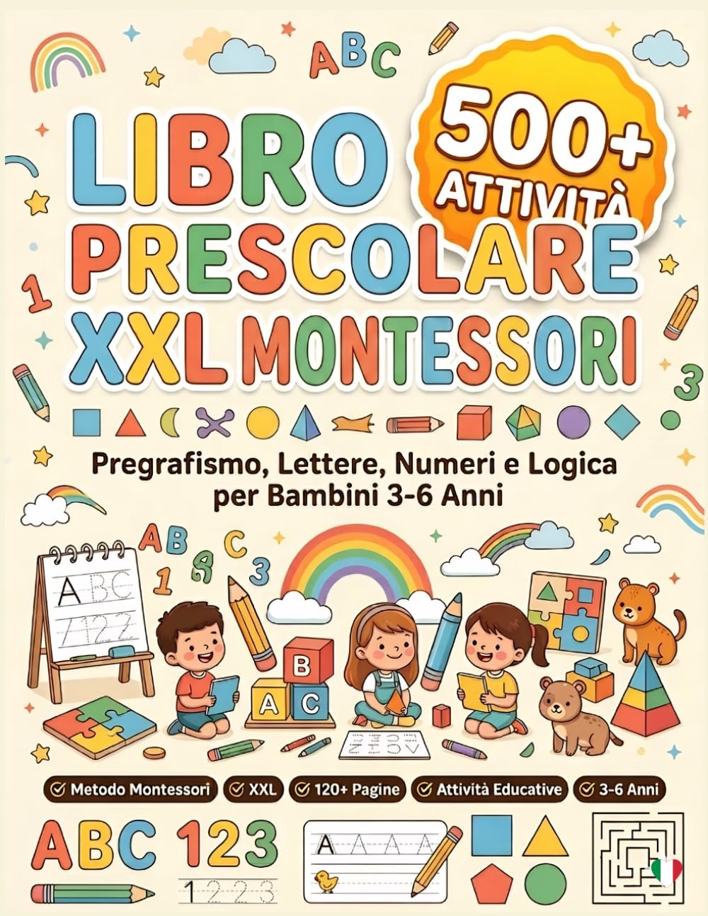 Libro Prescolare XXL Montessori: 500 Attività di Pregrafismo, Lettere, Numeri e Logica per Bambini 3-6 Anni: Quaderno Prescolare Montessori per ... Motricità Fine, Alfabeto, Numeri, Labirin