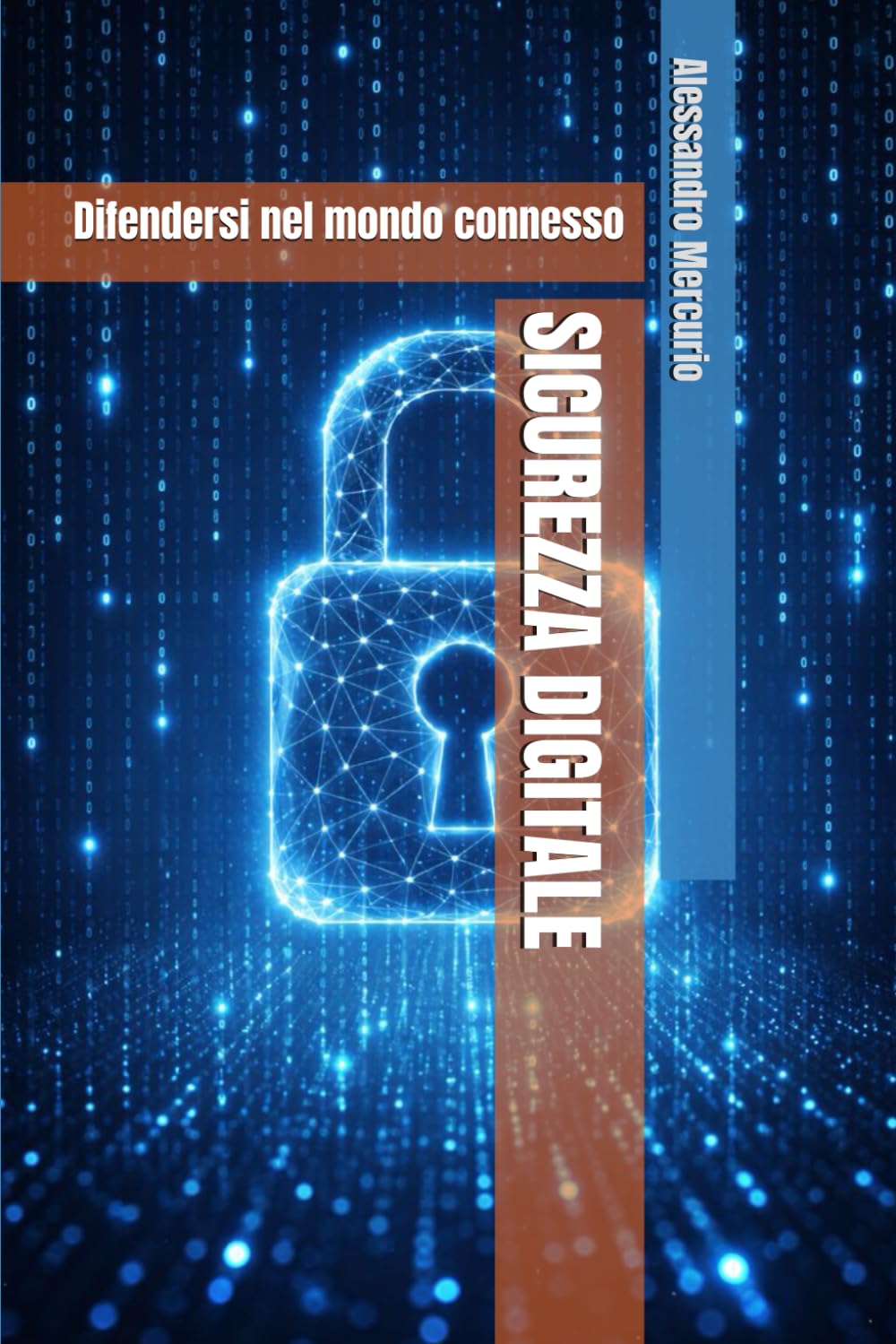 Sicurezza digitale: Difendersi nel mondo connesso