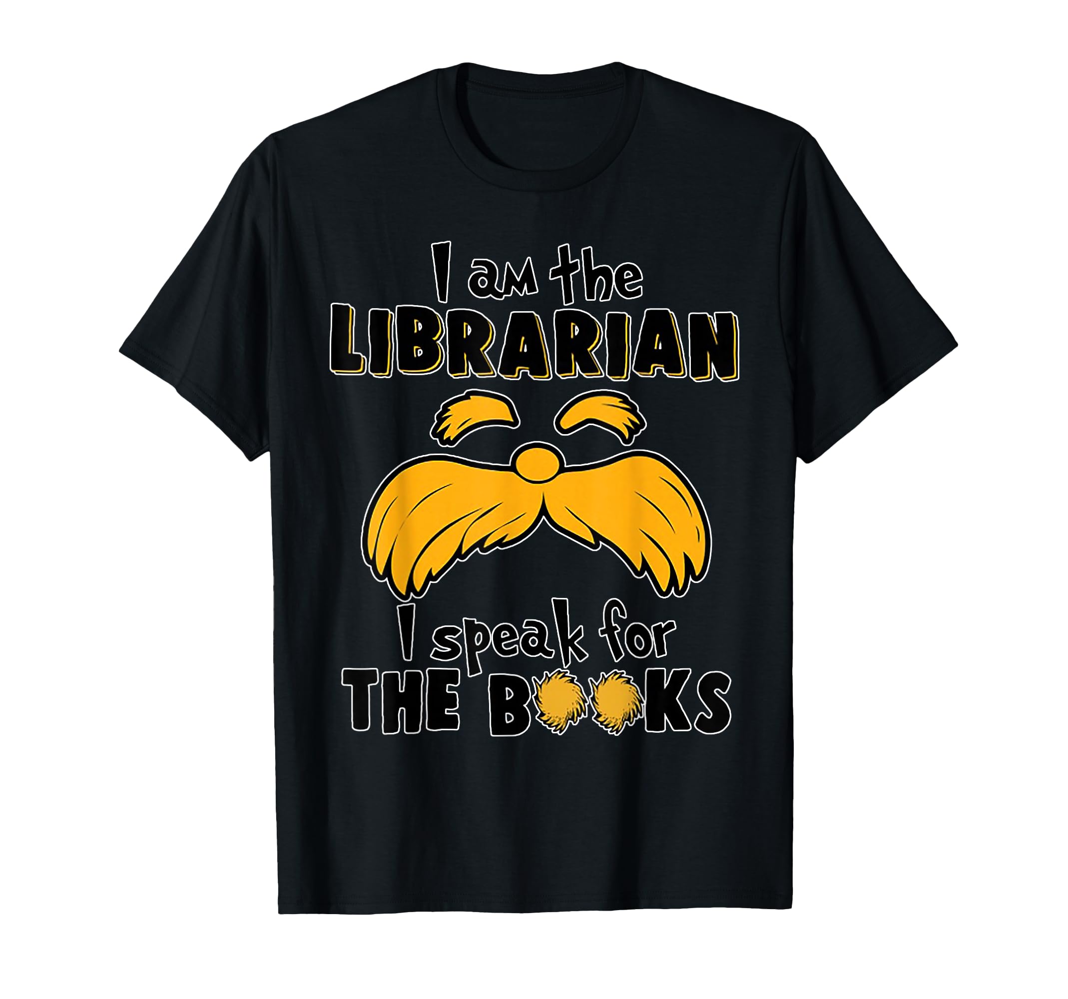 I Am The Librarian I Speak For The Books T-Shirt
