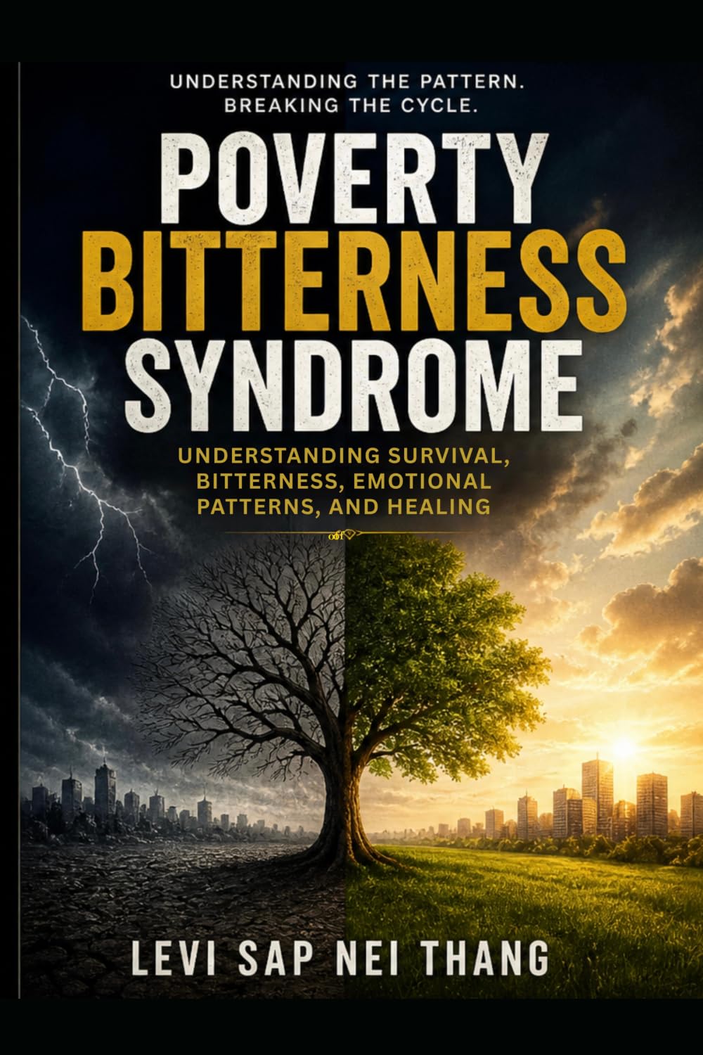 Poverty Bitterness Syndrome: Understanding Survival, Bitterness, Emotional Patterns, and Healing