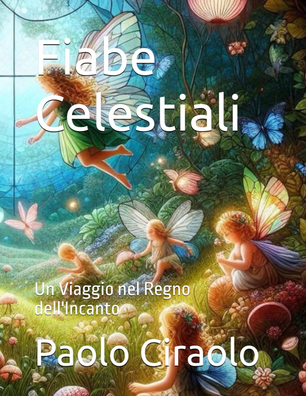 Fiabe Celestiali: Un Viaggio nel Regno dell'Incanto (Il Paradiso delle Favole)