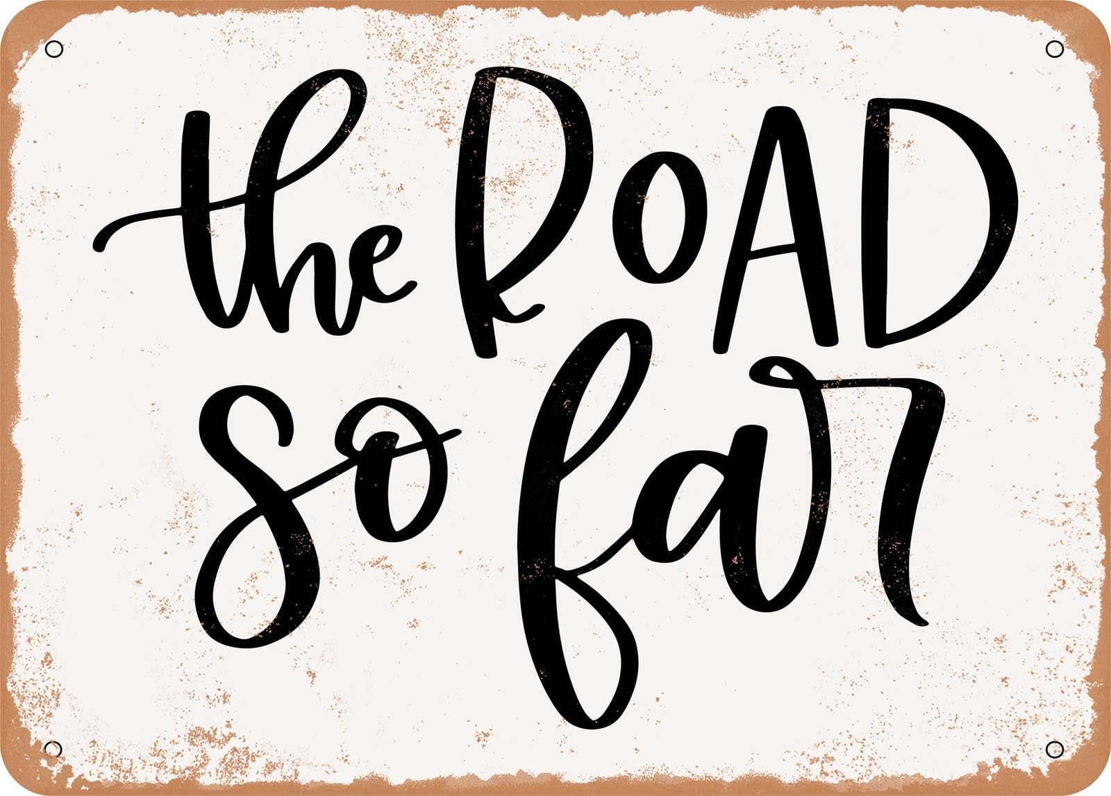 Metal Sign - The Road So Far - Vintage Look Sign home decor
