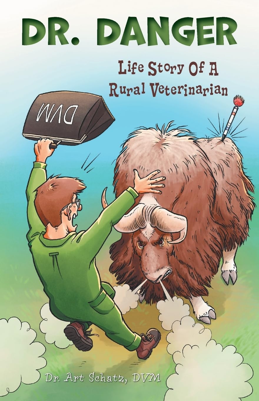Dr. Danger: Life Story Of A Rural Veterinarian