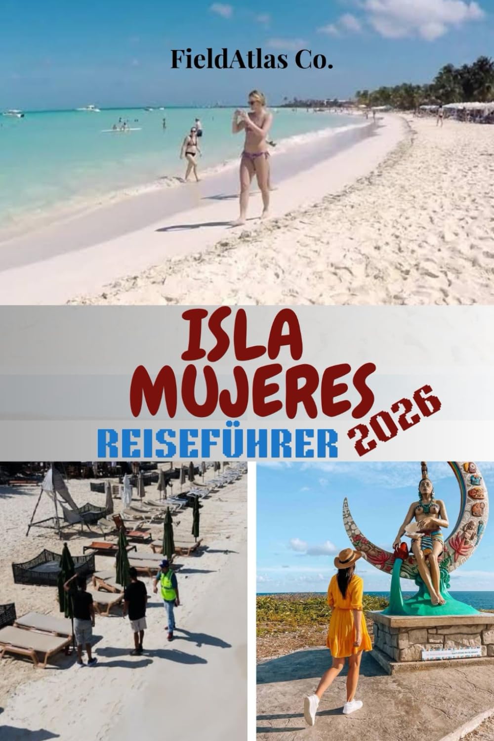 ISLA MUJERES REISEFÜHRER 2026: Ihr umfassender Isla Mujeres Reiseführer: Planung, Aktivitäten, Schnorcheln, Strände und kulturelle Erlebnisse