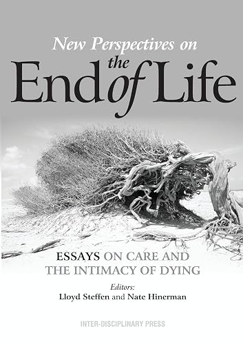 New Perspectives on the End of Life: Essays on Care and the Intimacy of Dying