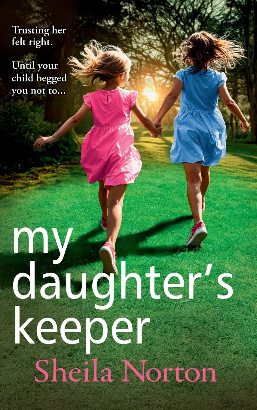 My Daughter's Keeper: The utterly heartbreaking family drama from Sheila Norton